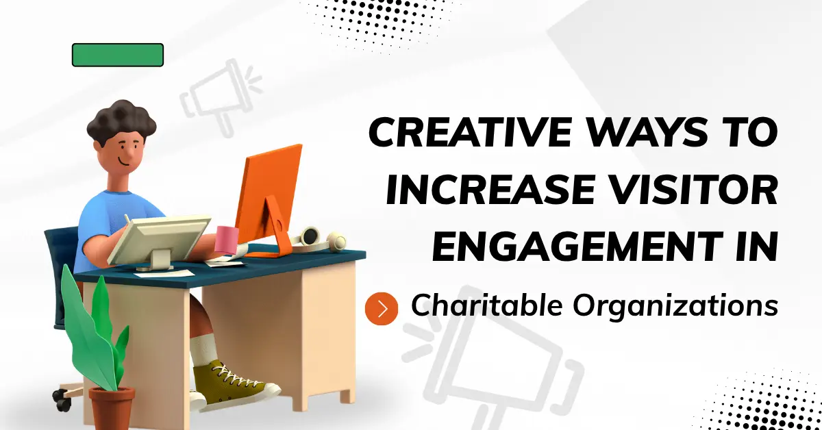 Creative Ways to Increase Visitor Engagement