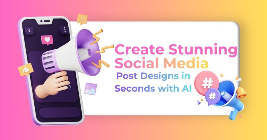 Create Stunning Social Media Post Designs in Seconds with AI