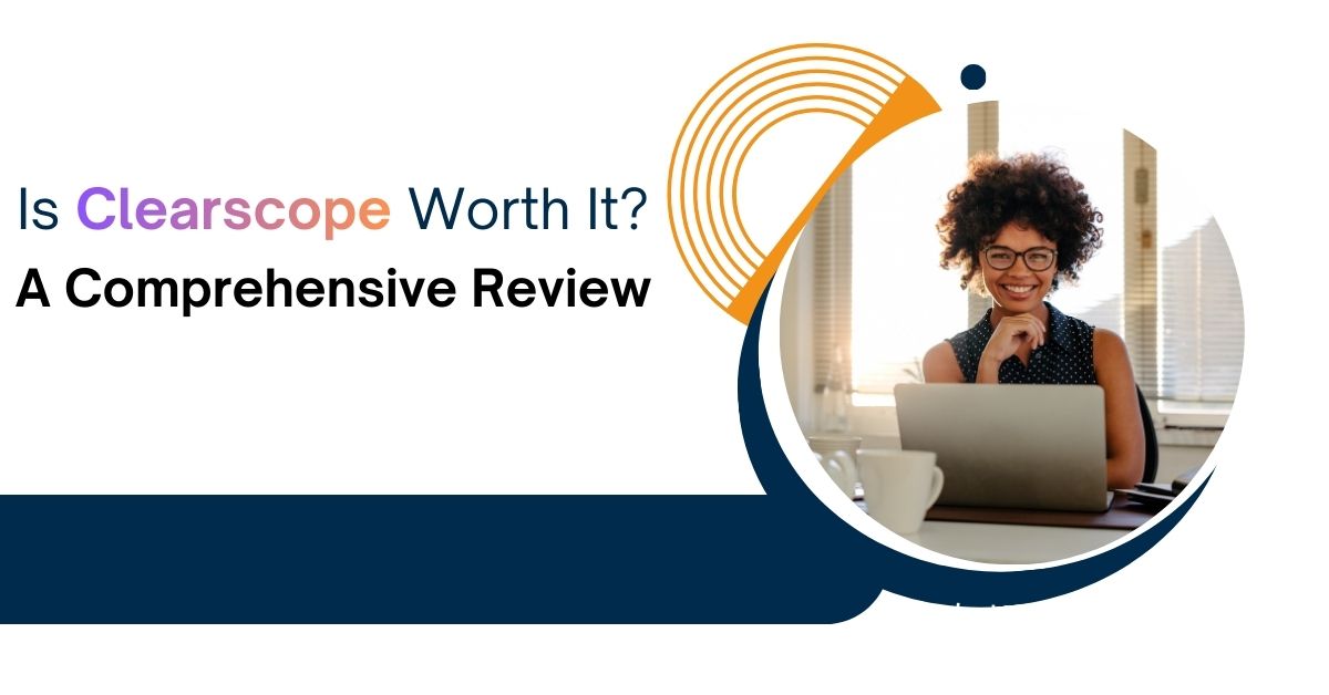 Is Clearscope Worth It?