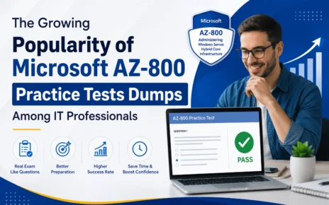 The Growing Popularity of Microsoft AZ-800 Practice Tests Dumps Among IT Professionals